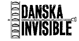 DANSKA INVISIBLE