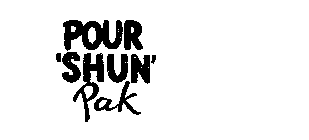 POUR 'SHUN' PAK