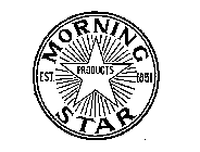 MORNING STAR EST 1851 PRODUCTS