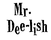 MR. DEE-LISH