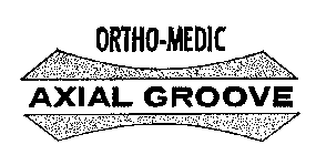 ORTHO-MEDIC AXIAL GROOVE
