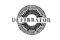 DEFIBRATOR