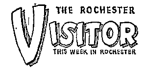 THE ROCHESTER VISITOR THIS WEEK IN ROCHESTER