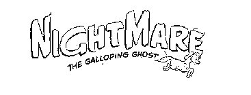 NIGHTMARE THE GALLOPING GHOST