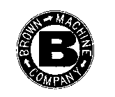 B BROWN MACHINE COMPANY
