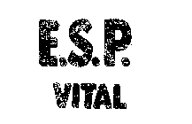 E.S.P. VITAL