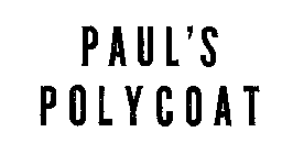 PAUL'S POLYCOAT