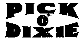 PICK O' DIXIE