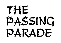 THE PASSING PARADE