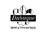 DUBUQUE SYMBOL OF FLAVOR AND QUALITY