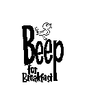 BEEP FOR BREAKFAST