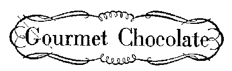GOURMET CHOCOLATE