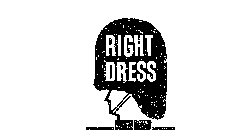 RIGHT DRESS