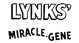 LYNKS' MIRACLE-GENE