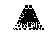 STRENGTH TO FAMILIES UNDER STRESS