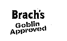 BRACH'S GOBLIN APPROVED