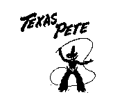 TEXAS PETE