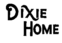 DIXIE HOME