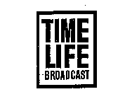 TIME LIFE BROADCAST