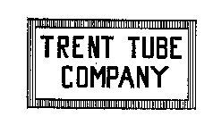 TRENT TUBE COMPANY