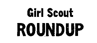GIRL SCOUT ROUNDUP