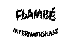 FLAMBE INTERNATIONALE