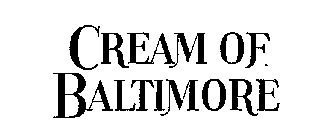 CREAM OF BALTIMORE