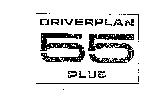 DRIVERPLAN 55 PLUS