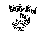EARLY BIRD