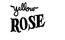YELLOW ROSE