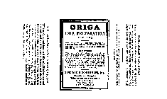 ORIGA HAIR PREPARATION ALCOHOL 10% BENDINER & SCHLESINGER,INC. CHEMISTS AND DRUGGISTS THIRD AVENUE AND TENTH STREET NEW YORK 3, N.Y. ESTABLISHED 1843 8 FLUID OUNCES.