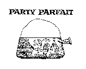 PARTY PARFAIT