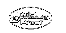 TWIST PROOF