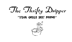 THE THRIFTY DRIPPER 