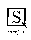 S QUADRA/LINE