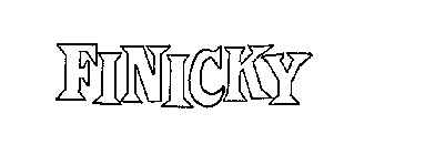 FINICKY