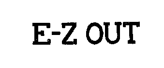 E-Z OUT