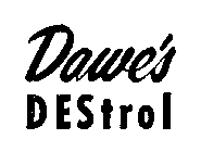 DAWE'S DESTROL