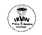 IRVIN PARA-SPACE CENTER IRVING AIR CHUTE COMPANY, INC.