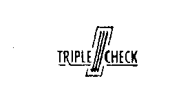 TRIPLE CHECK