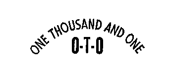 ONE THOUSAND AND ONE O-T-O