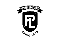PL PROTECTING LIVES SINCE 1886