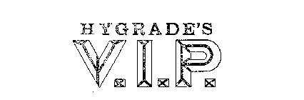 HYGRADE'S V.I.P.