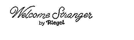WELCOME STRANGER BY RIEGEL