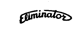 ELIMINATOR