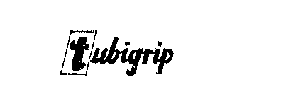 TUBIGRIP