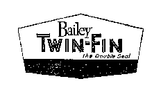 BAILEY TWIN-FIN THE DOUBLE SEAL