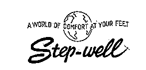 STEP-WELL A WORLD OF COMFORT AT YOUR FEET