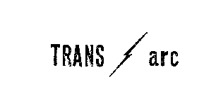 TRANS ARC