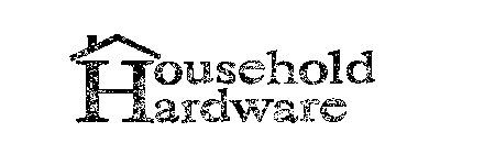HOUSEHOLD HARDWARE